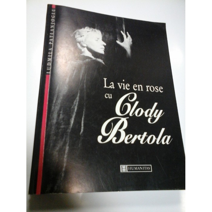 LA VIE EN ROSE CU CLODY BERTOLA - LUDMILA PATLANJOGLU